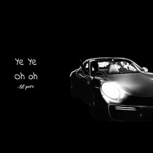 Ye Ye , Oh Oh (Explicit)