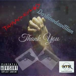 Thank you (feat. Darbinodavillain & Taymoney410) [Explicit]