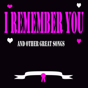 I Remember You and Other Great Songs