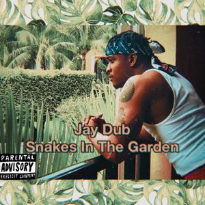 Snakes In The Garden (Explicit)