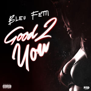 Good 2 You (Explicit)