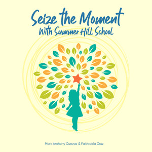 SEIZE THE MOMENT WITH SUMMER HILL SCHOOL