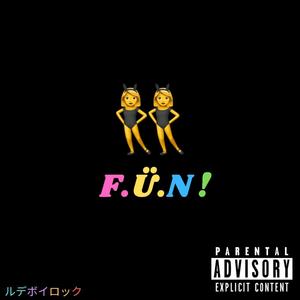 FUN! (Explicit)