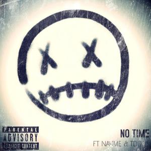 NO TIME (feat. NAYME & T DOT J) [DR8K3YBEATS Remix] [Explicit]