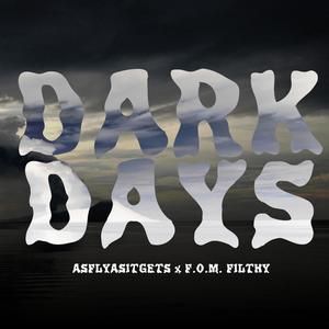 DARK DAYS (feat. F.O.M FILTHY RICH) [Explicit]