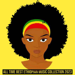 All Time Best Ethiopian Music Collection 2023 (Explicit)