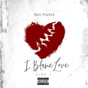 I Blame Love (Explicit)