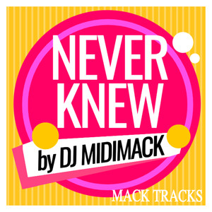 Never Knew (DJ MIDIMACK Late Night Mix)
