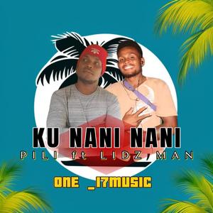 Ku nani nani (feat. Pili | Lidz man)