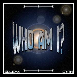Who am I (Solemn Music)