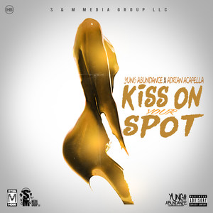 Kiss on Your Spot (Explicit)