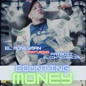 I Be Counting Money (feat. Fatboii el Controvercial) [Explicit]