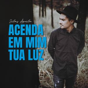 Acenda em Mim Tua Luz