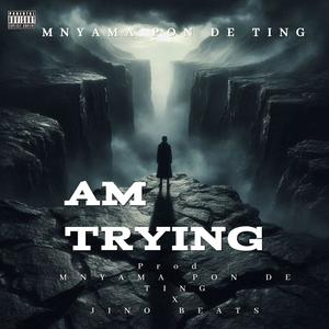 Am Trying