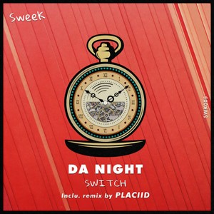 Da Night - Switch (Placiid Remix)