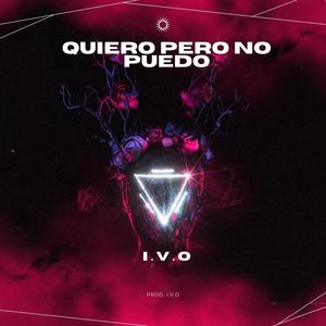 Quiero Pero No Puedo (Explicit)