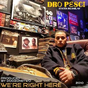 WE'RE RIGHT HERE (feat. DRO PESCI) (Explicit)