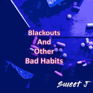 Blackouts and Other Bad Habits (Explicit)