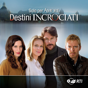 Solo per amore destini incrociati (Colonna sonora originale della serie TV)