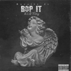 Bop It (feat. B.I.G Tiny) [Explicit]