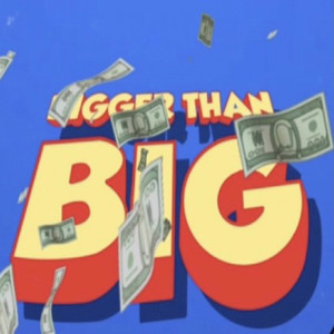 Bigger Than Big (Explicit)