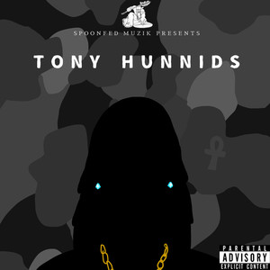 Tony Hunnids (Explicit)