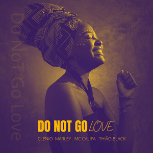 Do Not Go Love (Explicit)