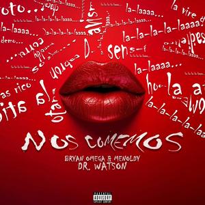 NOS COMEMOS (feat. Bryan Omega & Menoldy) (Explicit)