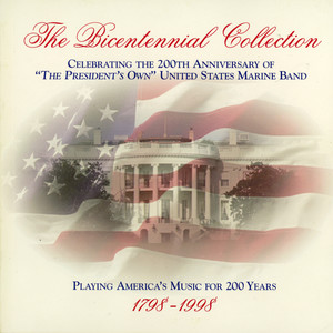 President's Own United States Marine Band: Bicentennial Collection (The)