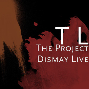 The Project Dismay (Live) [Explicit]