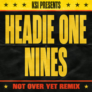 Not Over Yet Remix (feat. Headie One & Nines) [Explicit]