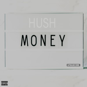 Hush Money (Alphaland Remix) [Explicit]