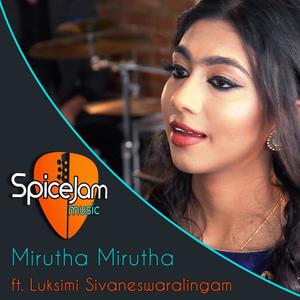 Mirutha Mirutha (feat. Luksimi Sivaneswaralingam)