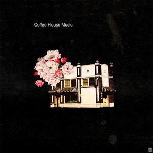 Coffee House Music (Explicit)