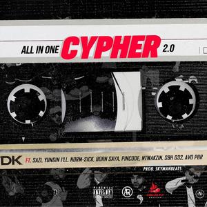 All In One Cypher 2.0 (feat. Sazi × Norm-Sick × Born Saya × Pin-Code × Ntwakzin × AVO PBR × Yungin I'll)