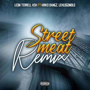 Street Meat (feat. Kirko Bangz) [Remix] [Explicit]