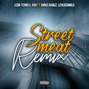 Street Meat (feat. Kirko Bangz) (Remix|Explicit)