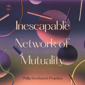 Inescapable Network of Mutuality