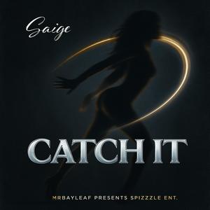 Catch It (feat. Saige)
