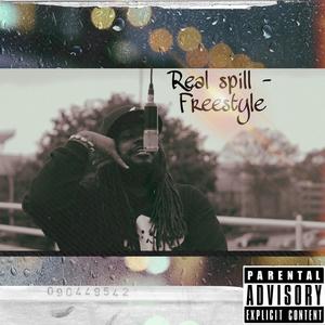 Real Spill Freestyle (Explicit)