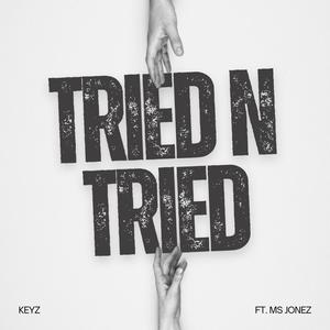 Tried N Tried (feat. Ms. Jonez) [Explicit]