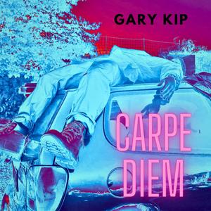 GARY KIP (CARPE DIEM) [Explicit]