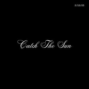 Catch The Sun (Explicit)