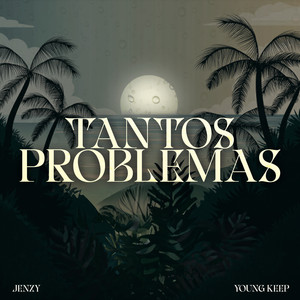 Tantos Problemas (ft. Young Keep)