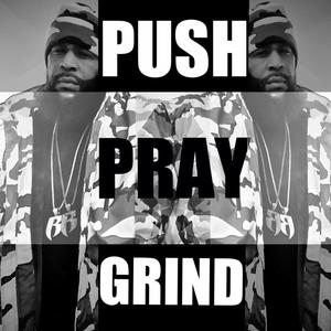 PUSH PRAY GRIND (feat. CHEDDA BREAD & POLO DA DON) (Radio Edit)