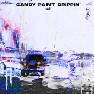 Candy Paint Drippin' (Explicit)