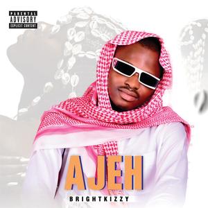 Brightkizzy - AJEH