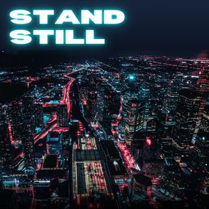 STAND STILL