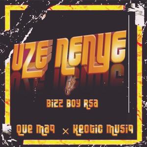 Uze nenye (feat. Bizz Boy RSA) (Explicit)