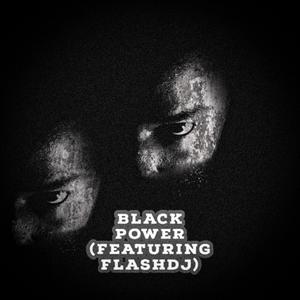 Black Power (feat. FlashDJ)